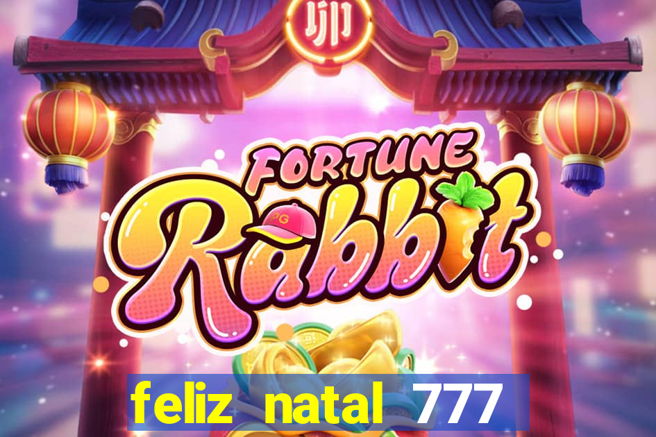 feliz natal 777 plataforma login